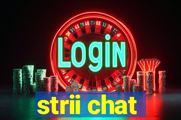 strii chat